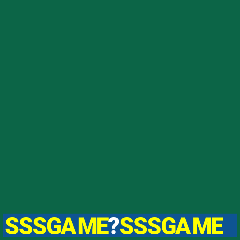 SSSGAME?SSSGAME