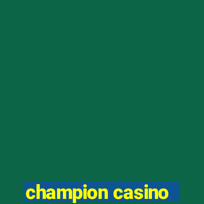 champion casino