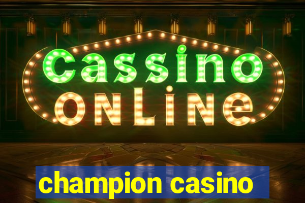 champion casino