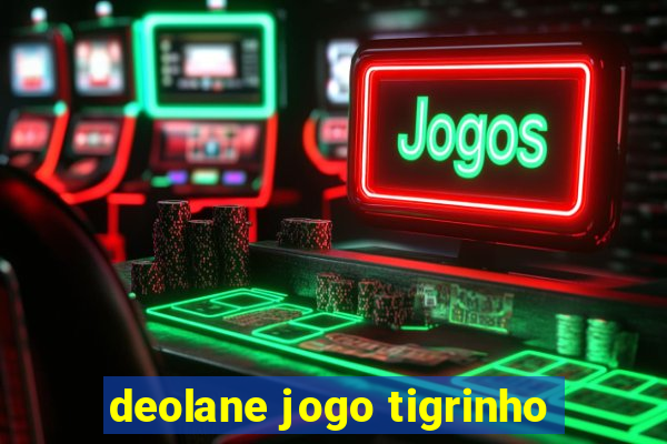 deolane jogo tigrinho