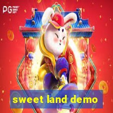 sweet land demo