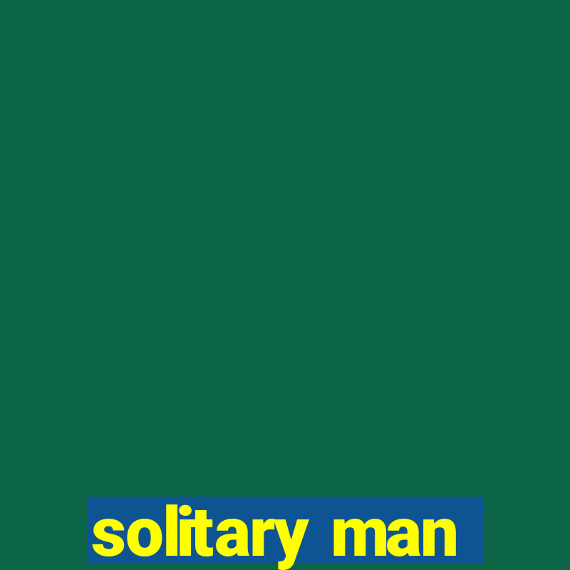 solitary man