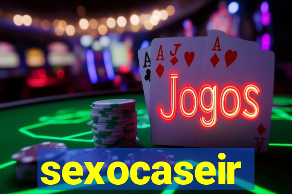 sexocaseir