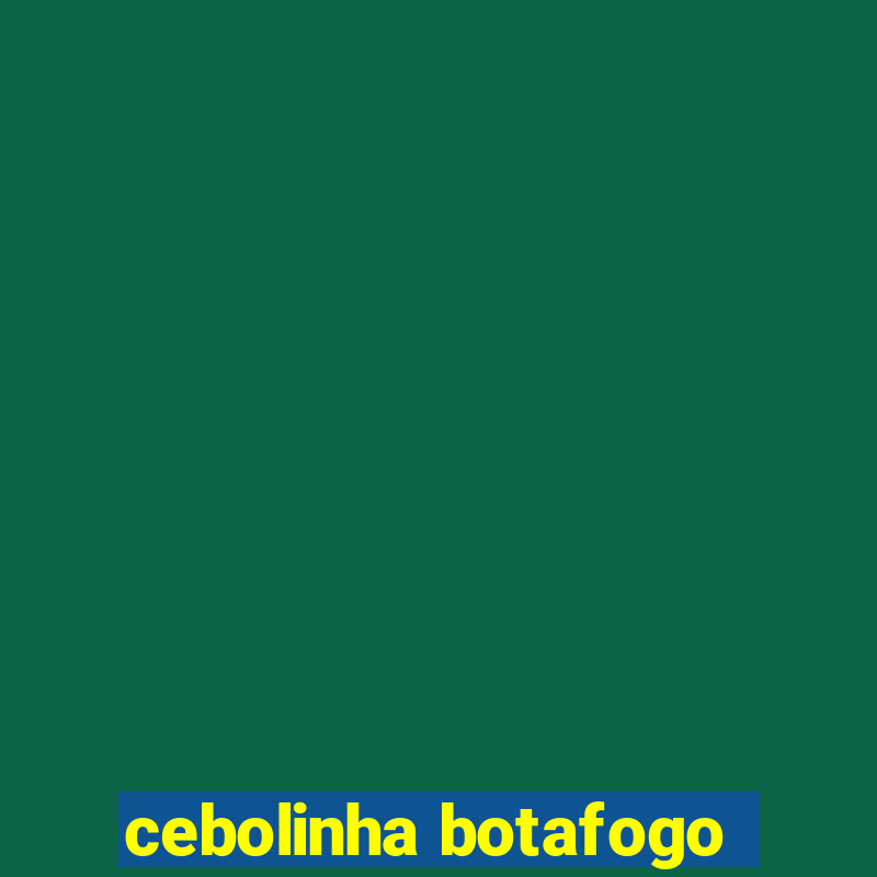 cebolinha botafogo