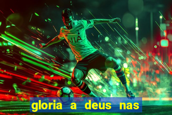 gloria a deus nas alturas cifra