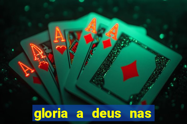 gloria a deus nas alturas cifra