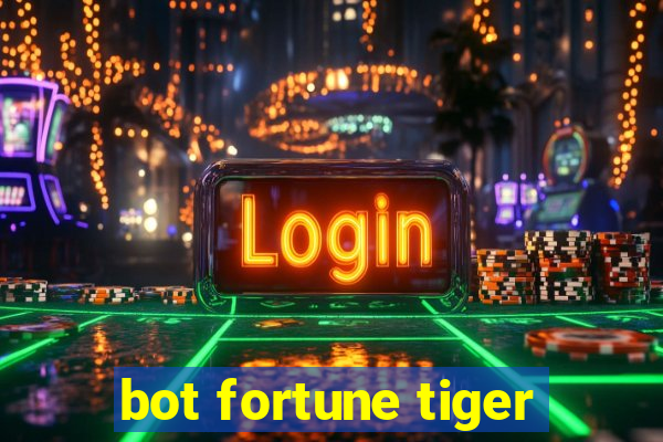 bot fortune tiger