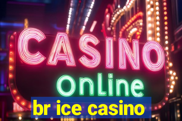 br ice casino