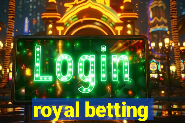 royal betting