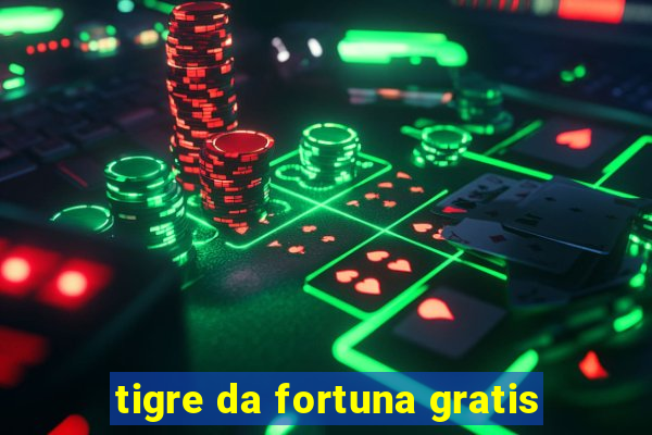 tigre da fortuna gratis