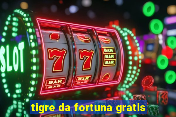 tigre da fortuna gratis