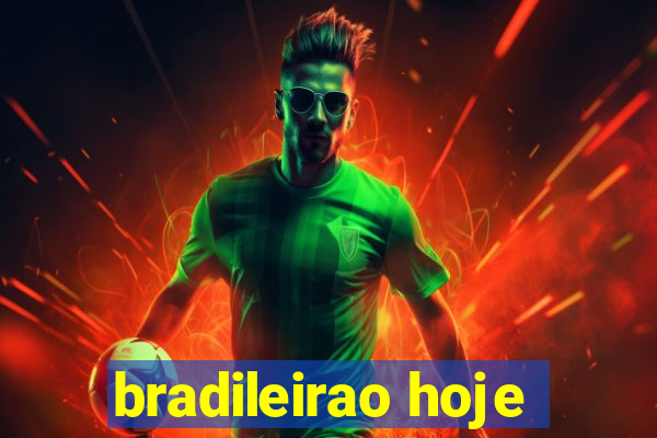 bradileirao hoje