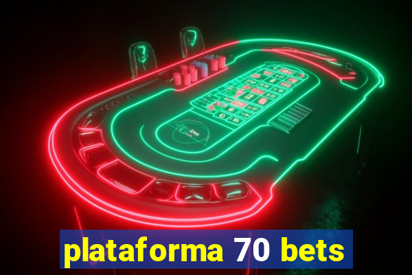 plataforma 70 bets