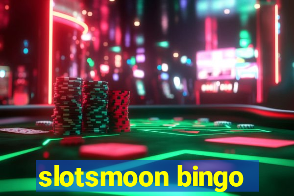 slotsmoon bingo