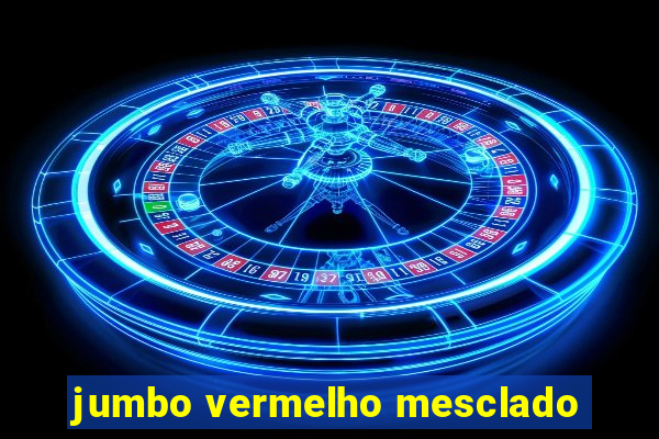 jumbo vermelho mesclado