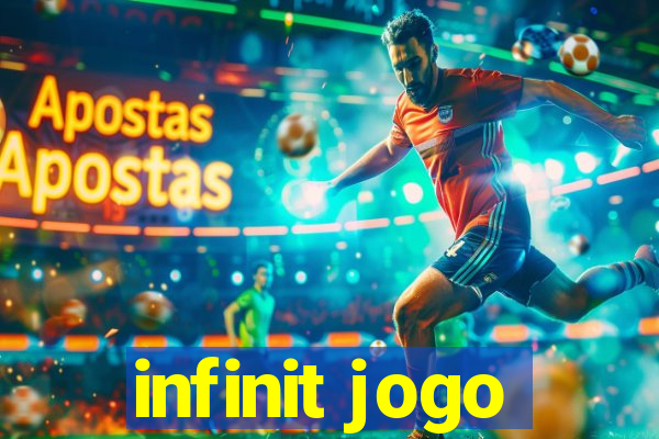 infinit jogo