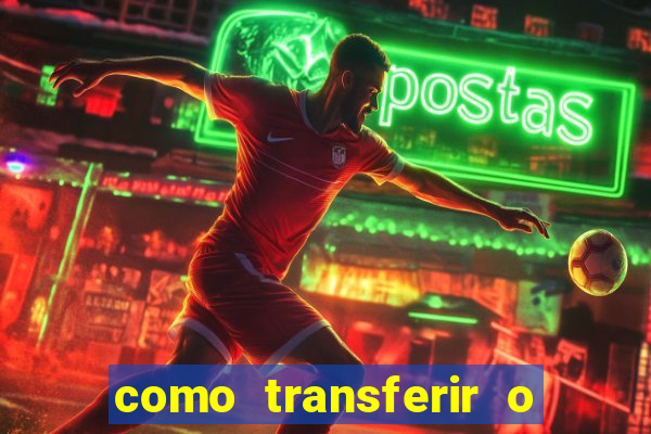 como transferir o dinheiro do fortune tiger