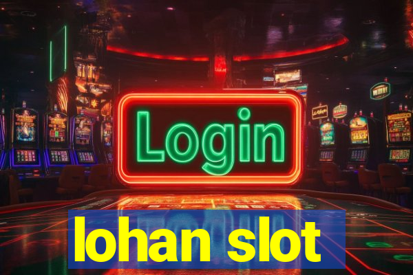 lohan slot