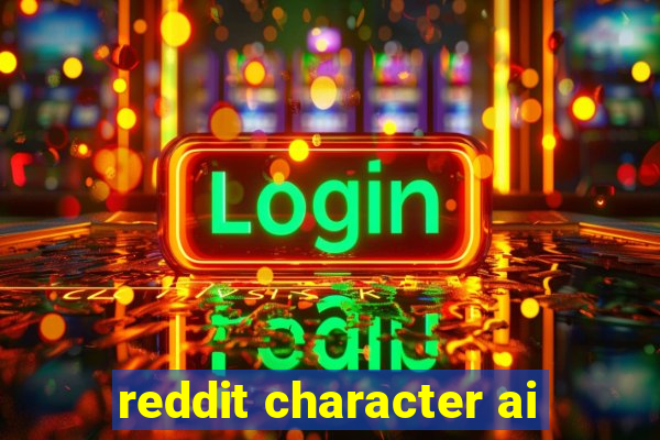 reddit character ai