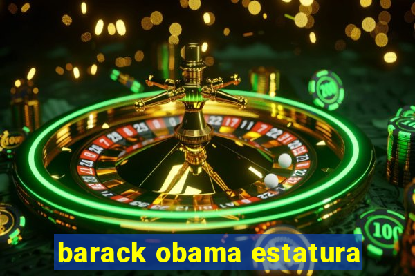 barack obama estatura