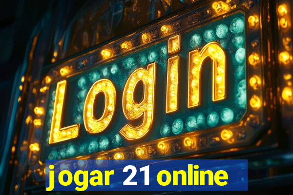 jogar 21 online