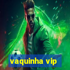 vaquinha vip