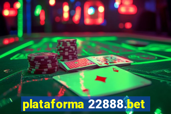 plataforma 22888.bet