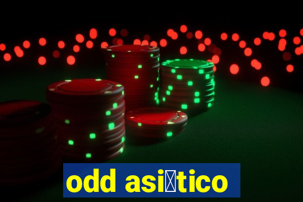 odd asi谩tico