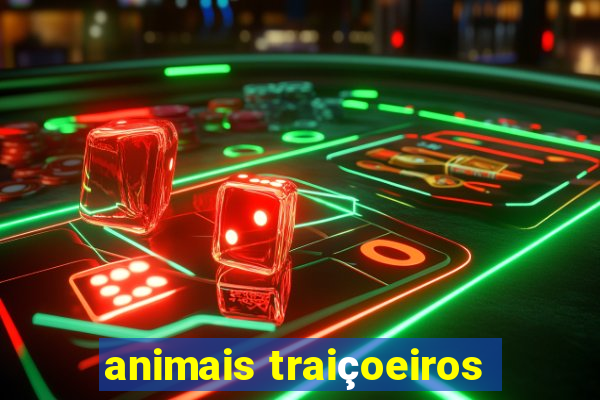 animais traiçoeiros