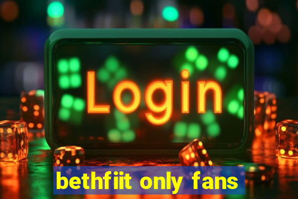 bethfiit only fans