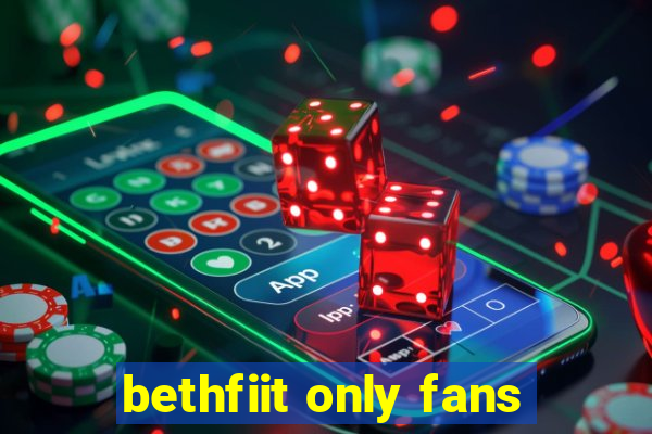 bethfiit only fans