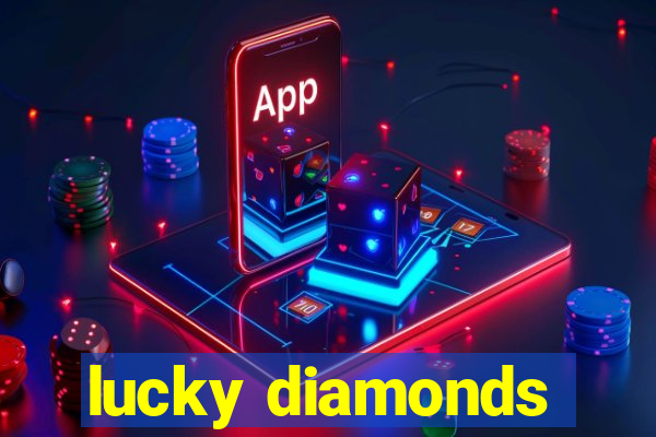 lucky diamonds