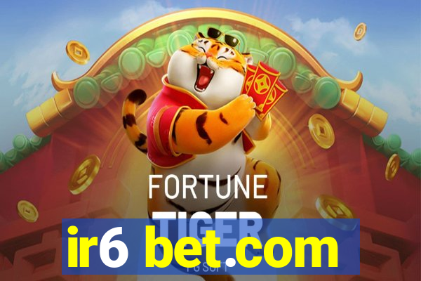 ir6 bet.com