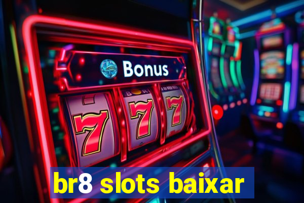 br8 slots baixar