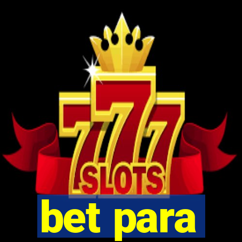 bet para