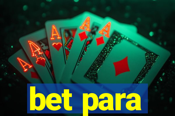 bet para