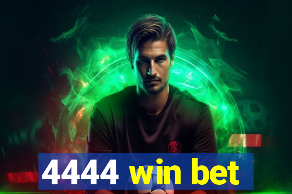 4444 win bet