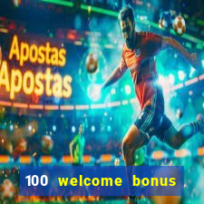 100 welcome bonus casino malaysia 2023