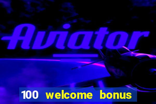 100 welcome bonus casino malaysia 2023