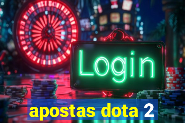 apostas dota 2