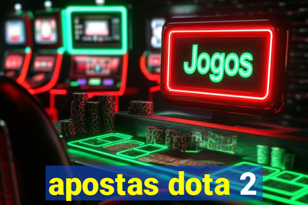 apostas dota 2