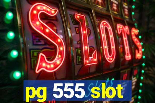 pg 555 slot