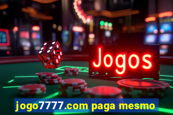 jogo7777.com paga mesmo