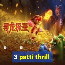 3 patti thrill