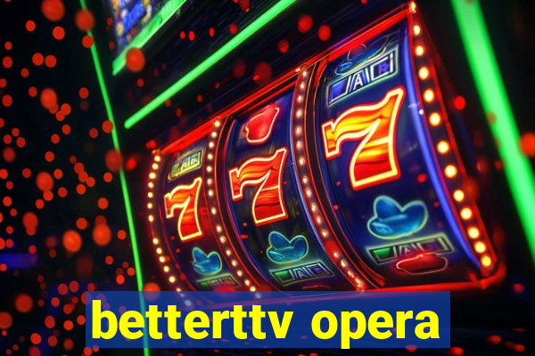 betterttv opera