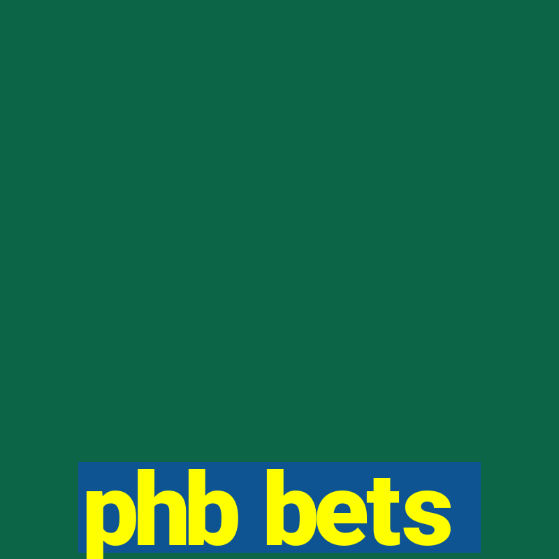 phb bets