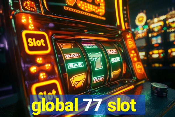 global 77 slot