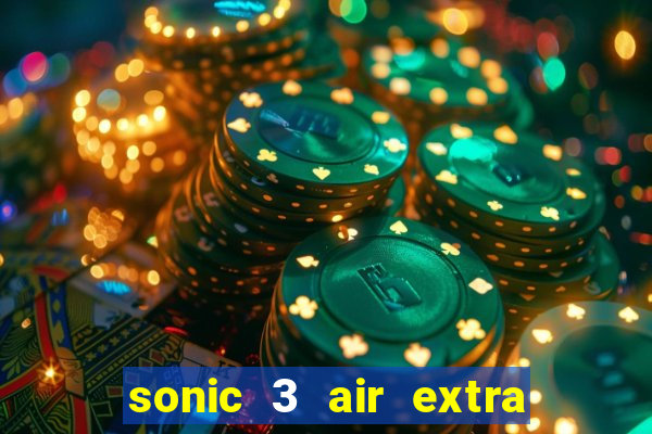 sonic 3 air extra slot ray