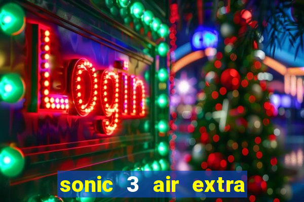 sonic 3 air extra slot ray