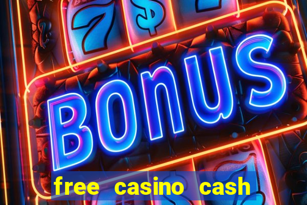 free casino cash no deposit